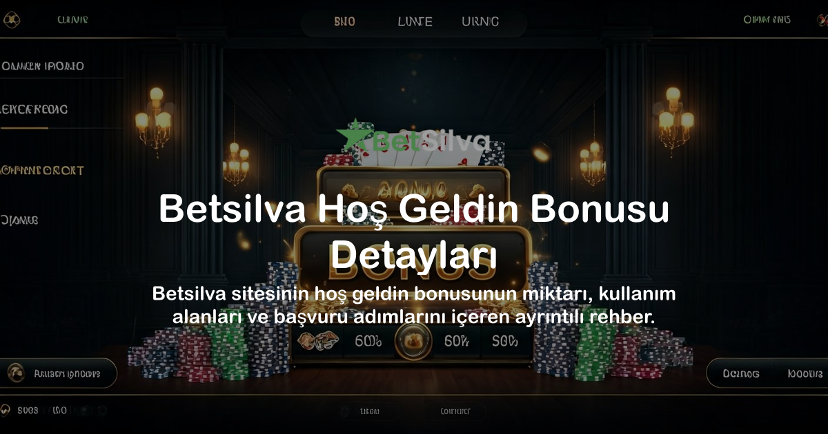 Betsilva Hoş Geldin Bonusu Detayları